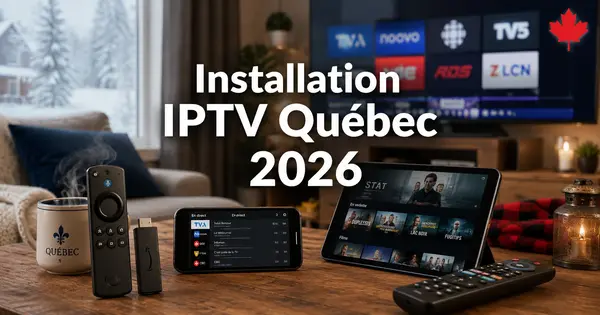 Installation IPTV Québec 2026
